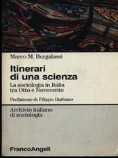 Itinerari di una scienza. La sociologia italiana tra Otto e Novecento