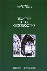 Tecniche della conservazione  - Libro Franco Angeli 2009, Ex fabrica - Storia | Libraccio.it