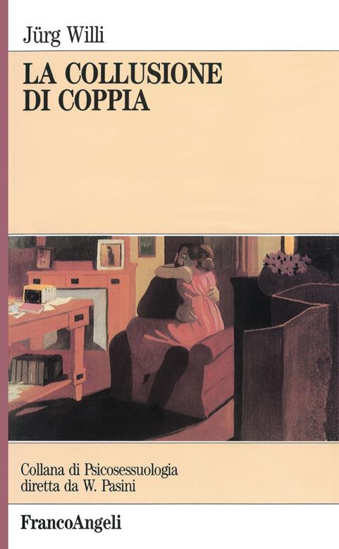 La collusione di coppia - Jürg Willi - Libro Franco Angeli 2015,  Psicosessuologia