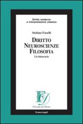 Diritto, neuroscienze, filosofia. Un itinerario