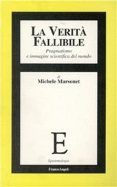 La verità fallibile. Pragmatismo e immagine scientifica del mondo
