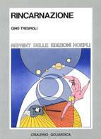 Reincarnazione (rist. anast. Hoepli, 1936) - G. Trespioli - Libro Hoepli 1988, Cisalpino. Ristampe | Libraccio.it