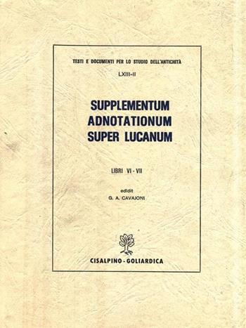 Supplementum adnotationum super Lucanum. Vol. 2: Libri VI-VII  - Libro Cisalpino 1984 | Libraccio.it