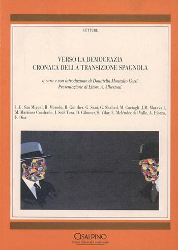 Verso la democrazia. Cronaca della transizione spagnola  - Libro Cisalpino 1992 | Libraccio.it