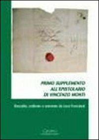 Primo supplemento all'epistolario di Vincenzo Monti - Luca Frassineti - Libro Cisalpino 2012 | Libraccio.it