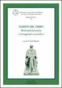 Darwin nel tempo. Modernità letteraria e immaginario scientifico. Ediz. italiana e inglese  - Libro Cisalpino 2011, Quaderni di Acme | Libraccio.it