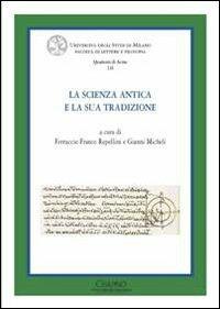 La scienza antica e la sua tradizione  - Libro Cisalpino 2011, Quaderni di Acme | Libraccio.it