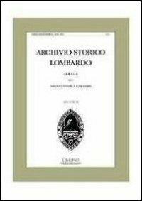 Archivio storico lombardo. Giornale della società storica lombarda (2011). Vol. 16  - Libro Cisalpino 2011 | Libraccio.it