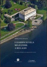 I giardini di villa Melzi d'Eril a Bellagio. Un museo all'aperto tra natura arte e storia - Ornella Selvafolta - Libro Cisalpino 2012 | Libraccio.it