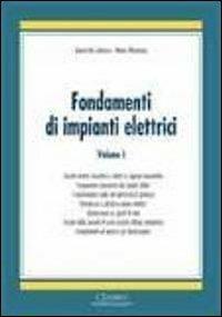 Fondamenti di impianti elettrici. Vol. 1 - Gianpietro Granelli, Mario Montagna - Libro Cisalpino 2013 | Libraccio.it
