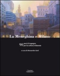 La meneghina e Milano. 90 anni di impegno per la cultura milanese  - Libro Cisalpino 2014 | Libraccio.it