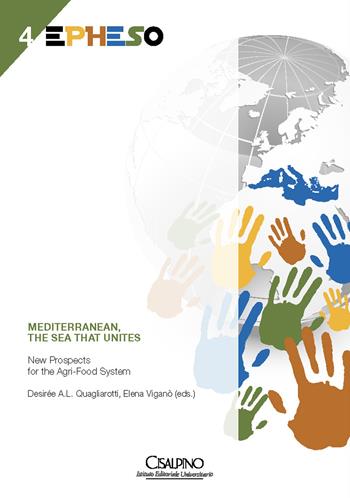 Mediterranean, the sea that Unites. New prospects for the Agri-food system  - Libro Cisalpino 2018, Epheso | Libraccio.it