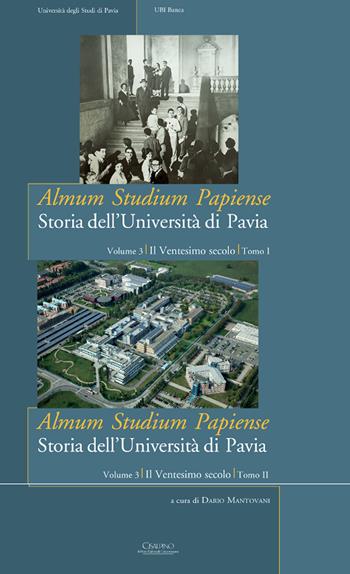 Almum studium papiense. Storia dell'Università di Pavia. Vol. 3: Il Ventesimo secolo  - Libro Cisalpino 2021 | Libraccio.it