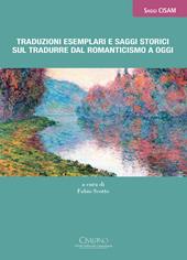 Traduzioni esemplari e saggi storici sul tradurre dal Romanticismo a oggi