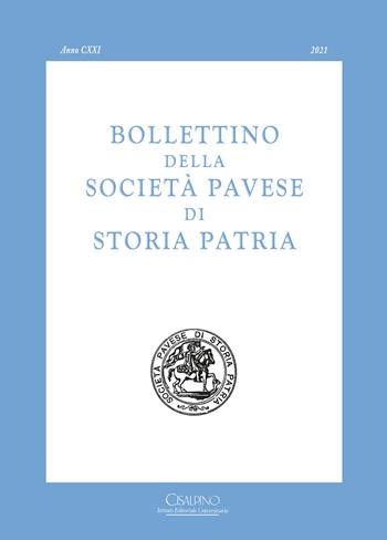 Bollettino della società pavese di storia patria (2021). Vol. 121  - Libro Cisalpino 2021 | Libraccio.it