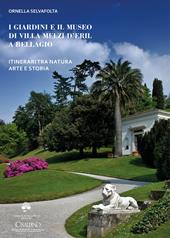 I giardini e il museo di Villa Melzi d'Eril a Bellagio. Itinerari tra natura arte e storia