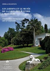 Les jardins et le musée de la Villa Melzi d'Eril à Bellagio. Itinéraires entre nature art et histoire