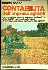 Contabilità dell'impresa agraria. La contabilità agraria secondo le direttive della CEE nel quadro dei piani di ammodernamento delle aziende agrarie