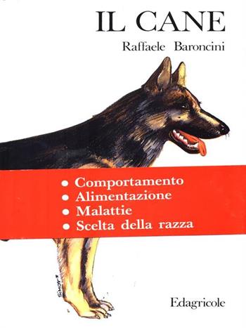 Il cane - Raffaele Baroncini - Libro Edagricole (Bologna) 1993 | Libraccio.it