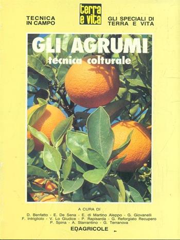 Gli agrumi. Tecnica colturale  - Libro Edagricole (Bologna) 1993, Tecnica in campo.Gli speciali di Terra e vita | Libraccio.it