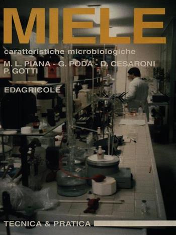 Miele. Caratteristiche microbiologiche  - Libro Edagricole (Bologna) 1995, Tecnica & pratica | Libraccio.it