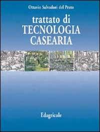 Trattato di tecnologia casearia - Ottavio Salvadori Del Prato - Libro Edagricole 2001 | Libraccio.it