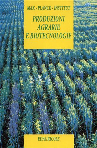 Produzioni agrarie e biotecnologie  - Libro Edagricole (Bologna) 1998 | Libraccio.it