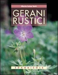 Gerani rustici - M. Luisa Sotti - Libro Edagricole 2010 | Libraccio.it