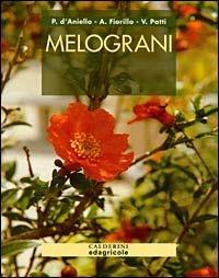 Melograni - Pierangela D'Aniello, Anita Fiorillo, Valentina Patti - Libro Edagricole 2010 | Libraccio.it