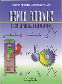 Genio rurale. Fisica applicata e laboratorio. Per gli Ist. Tecnici e per gli Ist. Professionali - Ulisse Ferrari, Giorgio Ziliani - Libro Edagricole Scolastico 2001 | Libraccio.it
