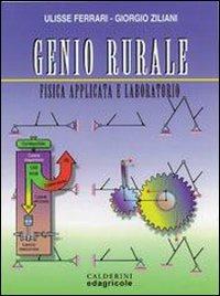 Genio rurale. Fisica applicata e laboratorio. e per gli Ist. Professionali - Ulisse Ferrari, Giorgio Ziliani - Libro Edagricole Scolastico 2001 | Libraccio.it