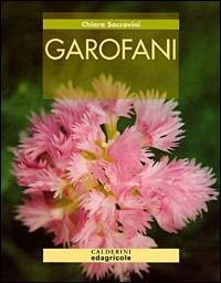 Garofani - Chiara Saccavini - Libro Edagricole 2010 | Libraccio.it