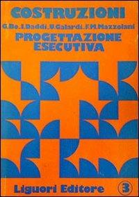 Costruzioni. Vol. 3: Progettazione esecutiva. - Federico M. Mazzolani, BO, DADDI - Libro Liguori 1983 | Libraccio.it