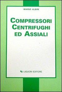 Compressori centrifughi ed assiali - Mario Albin - Libro Liguori 2016 | Libraccio.it