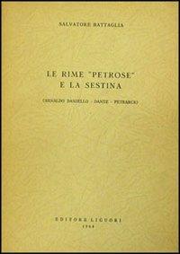 Le rime petrose e la sestina - Salvatore Battaglia - Libro Liguori 1964 | Libraccio.it