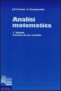 Analisi matematica. Vol. 1: Funzioni di una variabile. - Jaures P. Cecconi, Guido Stampacchia - Libro Liguori 1974, Serie di matematica e fisica.Testi | Libraccio.it