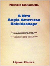 A New Anglo-American kaleidoscope - Michele Ciaramella - Libro Liguori 1983 | Libraccio.it