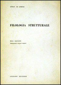 Filologia strutturale - Attilio De Lorenzi - Libro Liguori 1974 | Libraccio.it