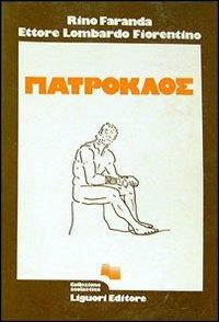 Patroklos. Temi greci di versione per il ginnasio - Rino Faranda, Ettore Lombardo Fiorentino - Libro Liguori 1983 | Libraccio.it