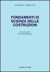 Fondamenti di scienza delle costruzioni. Vol. 1