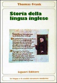 Storia della lingua inglese - Thomas Frank - Libro Liguori 1982, Le lingue e le civiltà straniere moderne | Libraccio.it