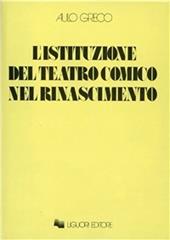 L' istituzione del teatro comico nel Rinascimento