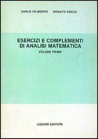 Esercizi e complementi di analisi matematica. Vol. 1 - Carlo Ciliberto, Donato Greco - Libro Liguori 1976 | Libraccio.it