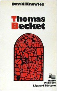 Thomas Becket - David Knowles - Libro Liguori 1977, Nuovo Medioevo | Libraccio.it