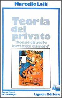 Teoria del privato - Marcello Lelli - Libro Liguori 1978 | Libraccio.it