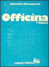 Officina. Vol. 1 - Giancarlo Mazzacurati - Libro Liguori 1975 | Libraccio.it