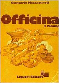 Officina. Vol. 3 - Giancarlo Mazzacurati - Libro Liguori 1975 | Libraccio.it