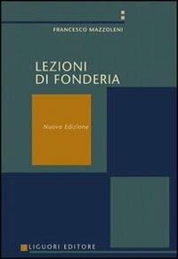 Lezioni di fonderia - Francesco Mazzoleni - Libro Liguori 1978 | Libraccio.it