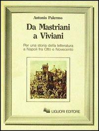 Da Mastriani a Viviani - Antonio Palermo - Libro Liguori 1987 | Libraccio.it