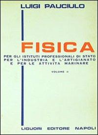 Fisica. Vol. 2 - Luigi Pauciulo - Libro Liguori 1983 | Libraccio.it